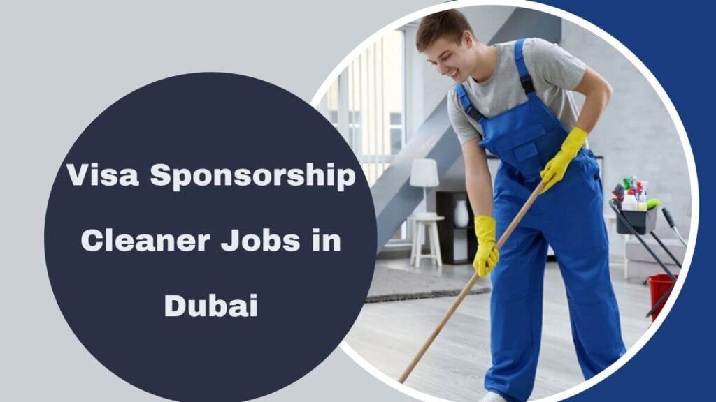 Visa Sponsorship Cleaner Jobs in Dubai