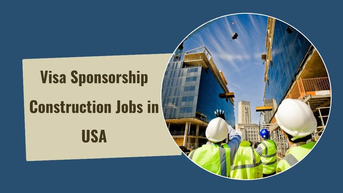Visa Sponsorship Construction Jobs in USA