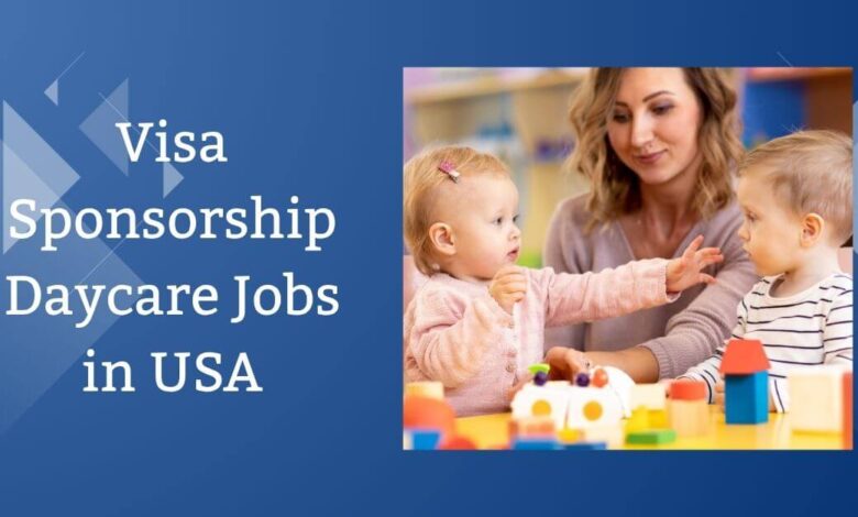Visa Sponsorship Daycare Jobs in USA