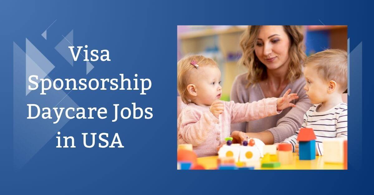 Visa Sponsorship Daycare Jobs in USA