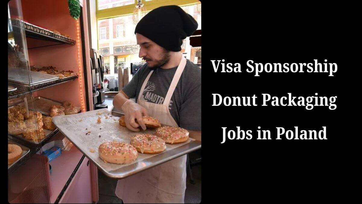 Visa Sponsorship Donut Packaging Jobs in Poland