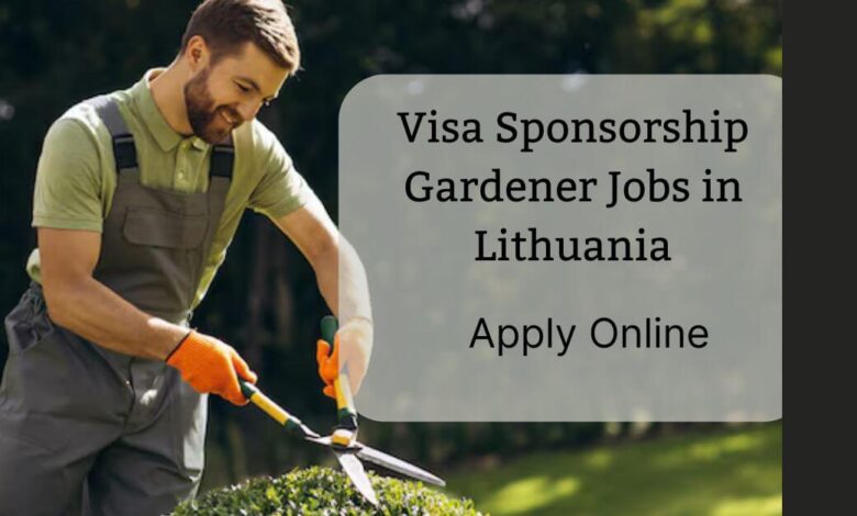 Visa Sponsorship Gardener Jobs in Lithuania