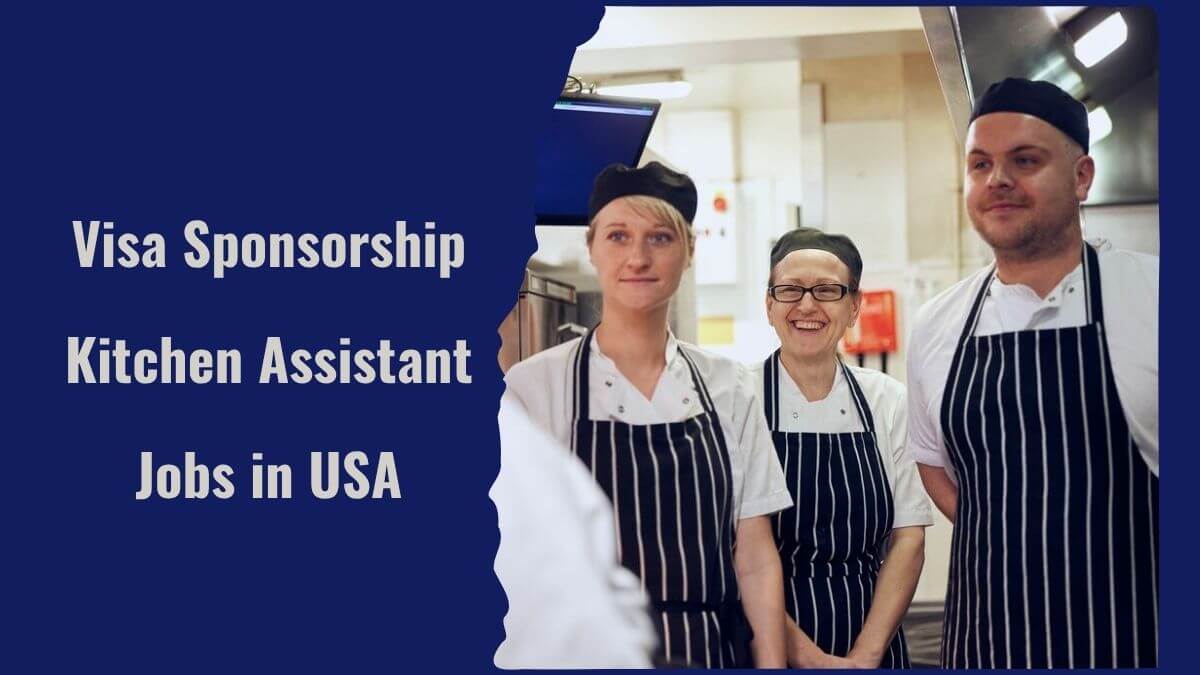 Visa Sponsorship Kitchen Assistant Jobs in USA