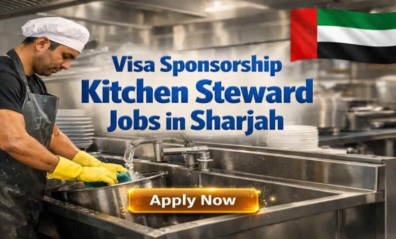 Visa Sponsorship Kitchen Steward Jobs in Sharjah