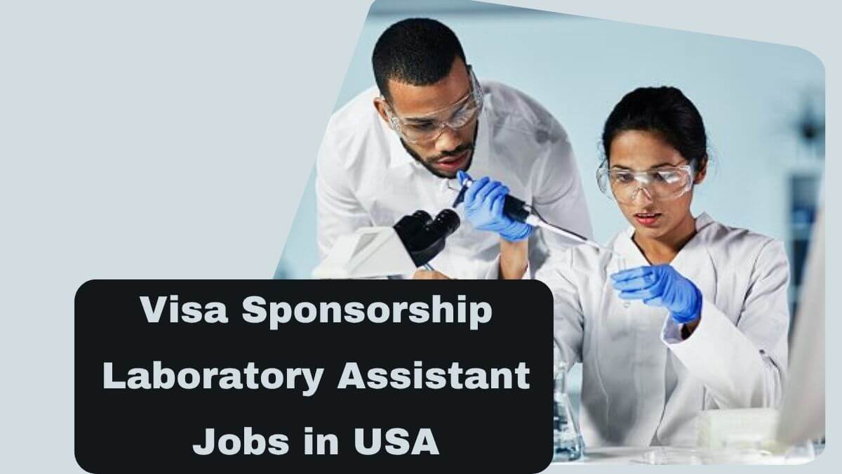 Visa Sponsorship Laboratory Assistant Jobs in USA