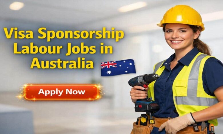 Visa Sponsorship Labour Jobs in Australia