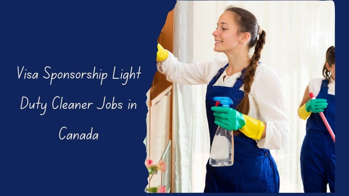 Visa Sponsorship Light Duty Cleaner Jobs in Canada
