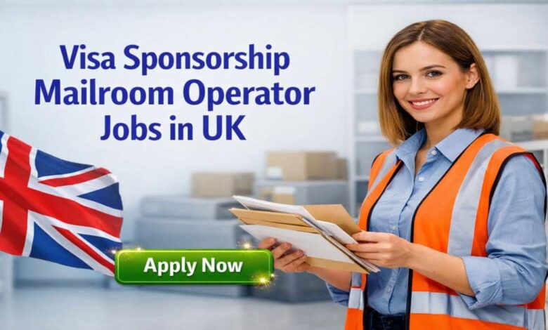 Visa Sponsorship Mailroom Operator Jobs in UK