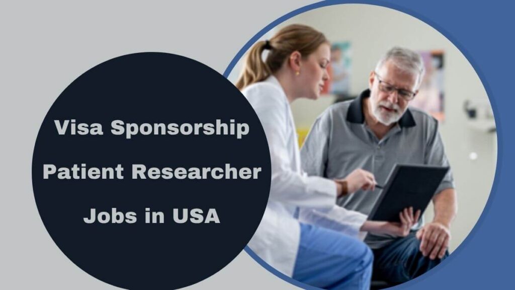 Visa Sponsorship Patient Researcher Jobs in USA