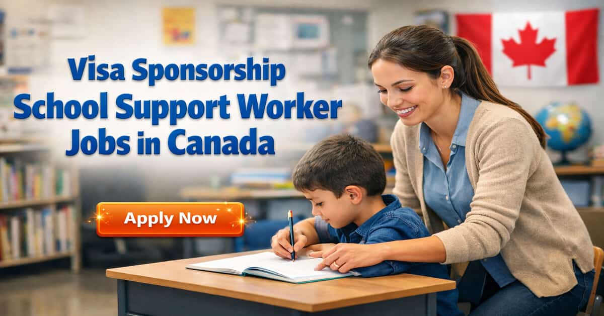 Visa Sponsorship School Support Worker Jobs in Canada