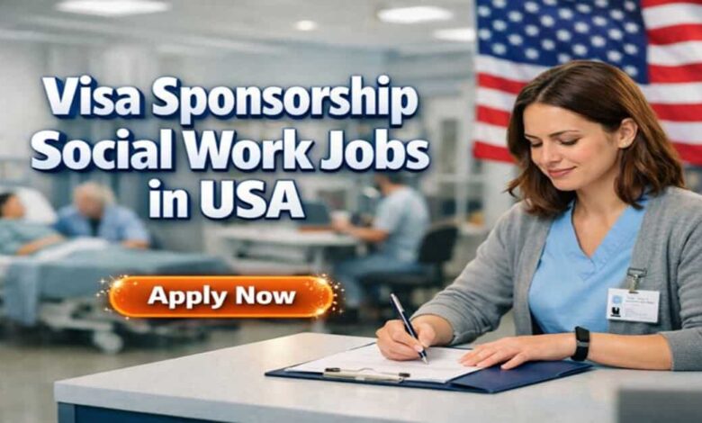 Visa Sponsorship Social Work Jobs in USA