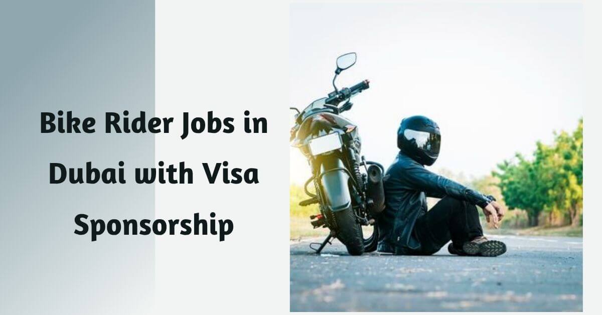 Bike Rider Jobs in Dubai with Visa Sponsorship