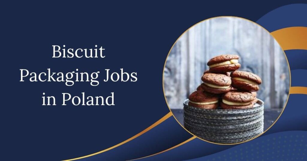 Biscuit Packaging Jobs in Poland