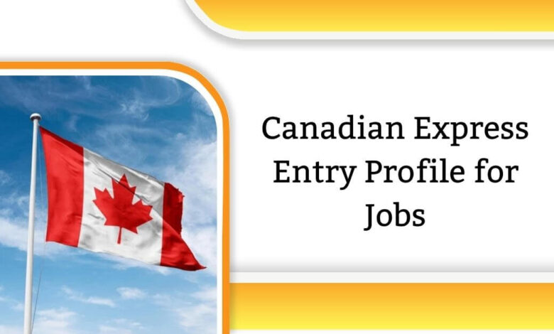 Canadian Express Entry Profile for Jobs