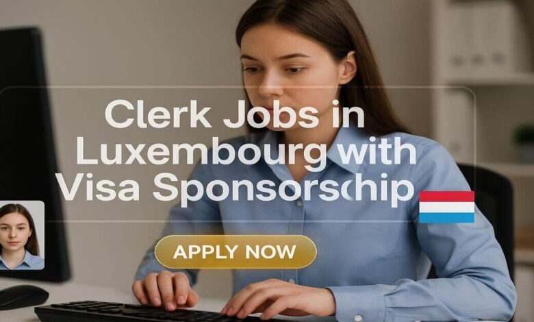 Clerk Jobs in Luxembourg with Visa Sponsorship