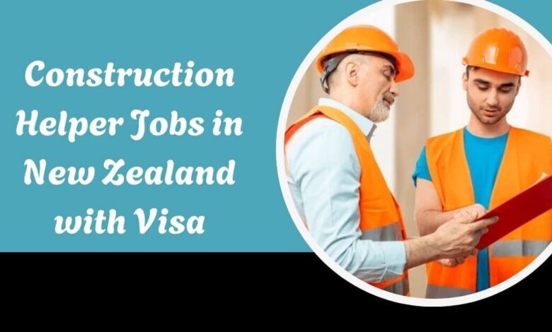 Construction Helper Jobs in New Zealand with Visa