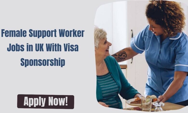 Female Support Worker Jobs in UK With Visa Sponsorship