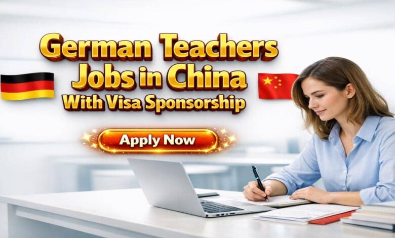 German Teachers Jobs in China With Visa Sponsorship