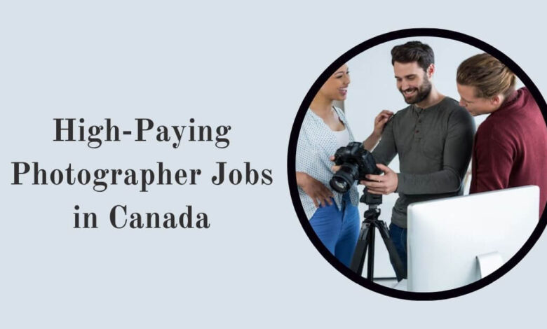 High-Paying Photographer Jobs in Canada
