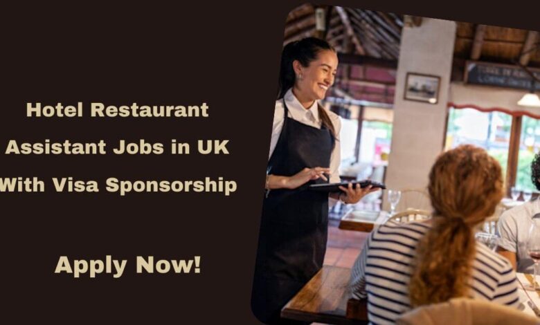 Hotel Restaurant Assistant Jobs in UK With Visa Sponsorship