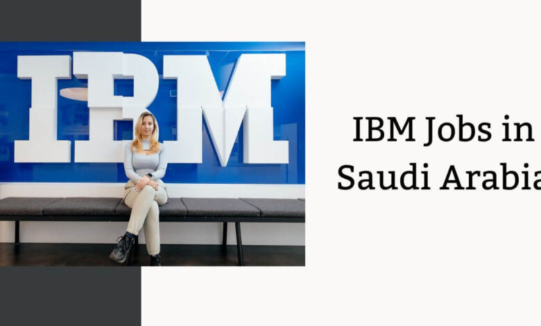 IBM Jobs in Saudi Arabia