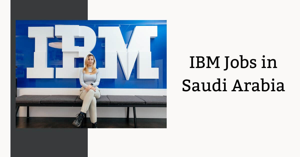 IBM Jobs in Saudi Arabia