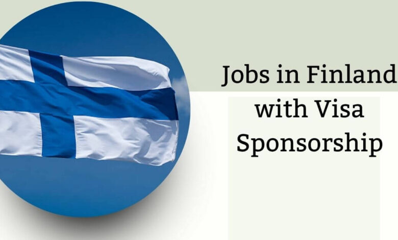Jobs in Finland with Visa Sponsorship