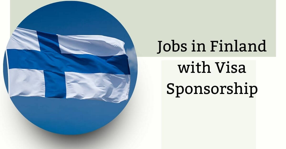 Jobs in Finland with Visa Sponsorship