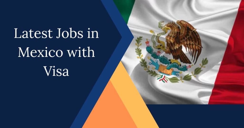 Latest Jobs in Mexico with Visa