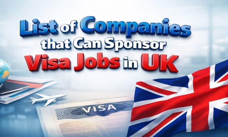 List of Companies that Can Sponsor Visa Jobs in UK
