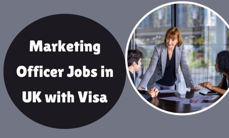 Marketing Officer Jobs in UK with Visa