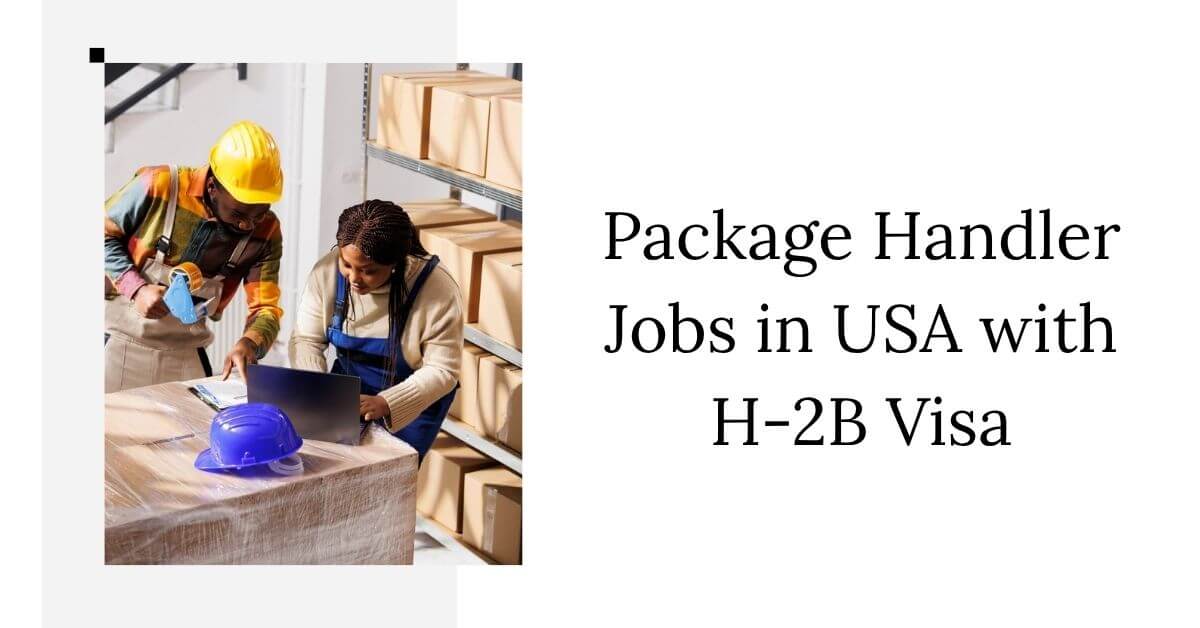 Package Handler Jobs in USA with H-2B Visa