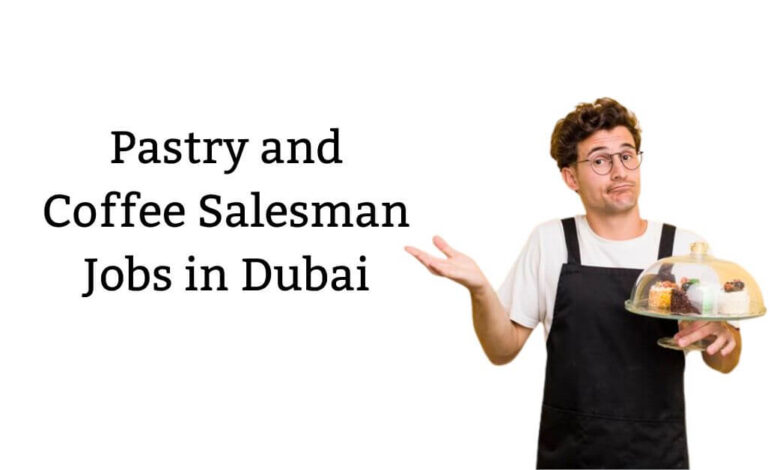Pastry and Coffee Salesman Jobs in Dubai
