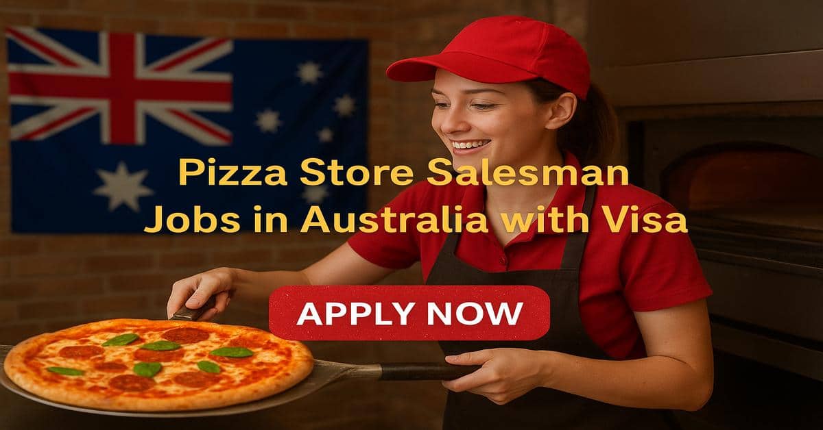 Pizza Store Salesman Jobs in Australia with Visa