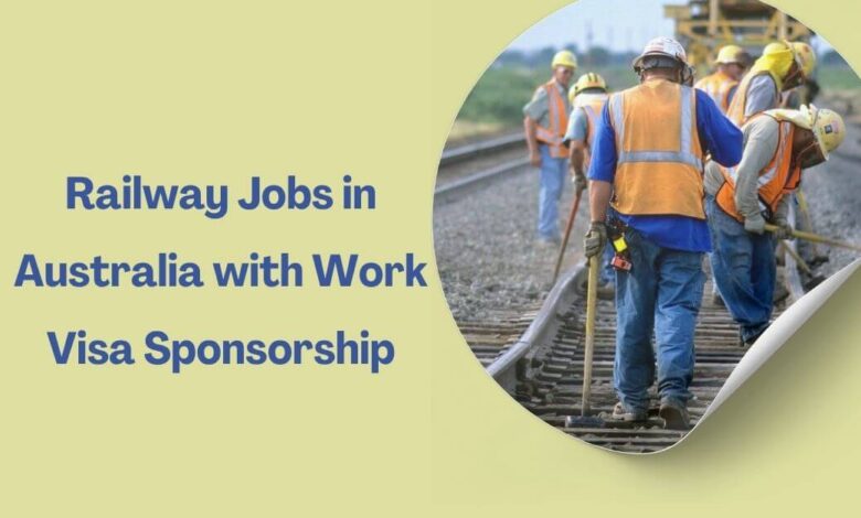 Railway Jobs in Australia with Work Visa Sponsorship