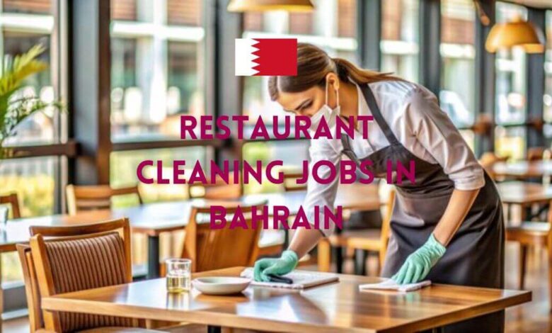 Restaurant Cleaning Jobs in Bahrain