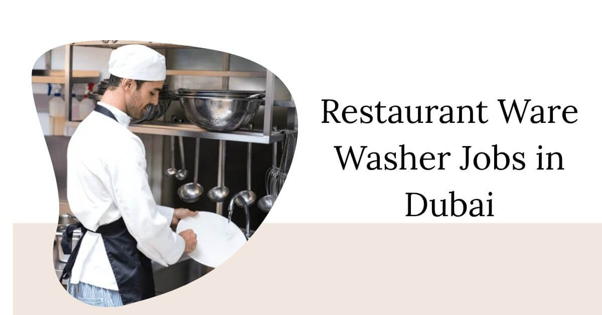 Restaurant Ware Washer Jobs in Dubai