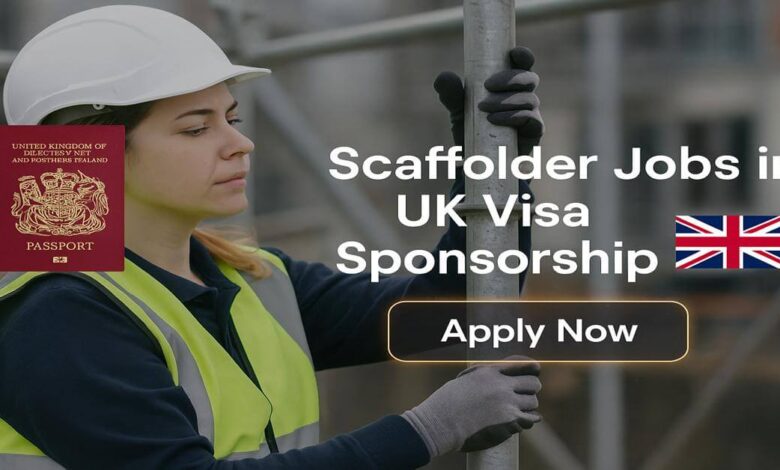 Scaffolder Jobs in UK Visa Sponsorship