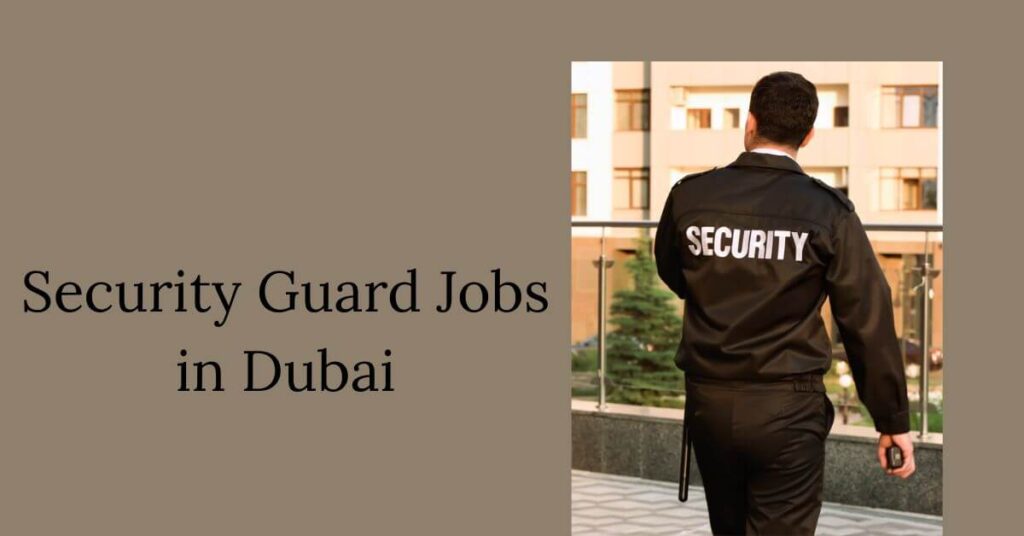 Security Guard Jobs in Dubai