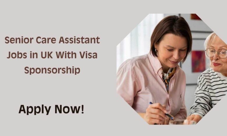 Senior Care Assistant Jobs in UK With Visa Sponsorship