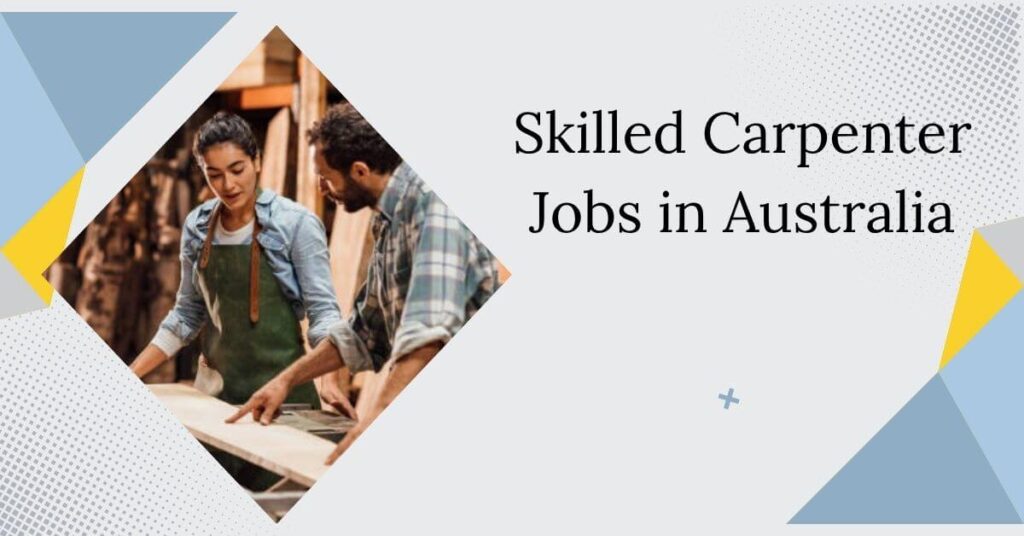 Skilled Carpenter Jobs in Australia