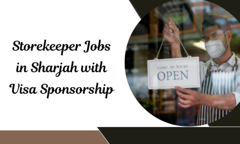 Storekeeper Jobs in Sharjah with Visa Sponsorship