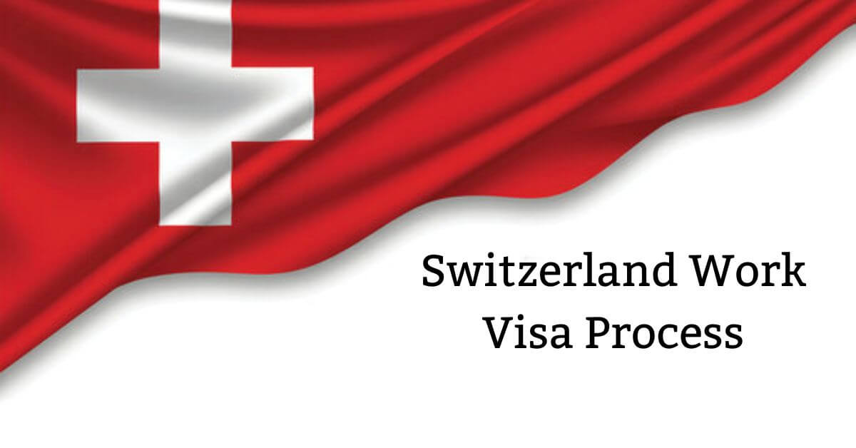 Switzerland Work Visa Process