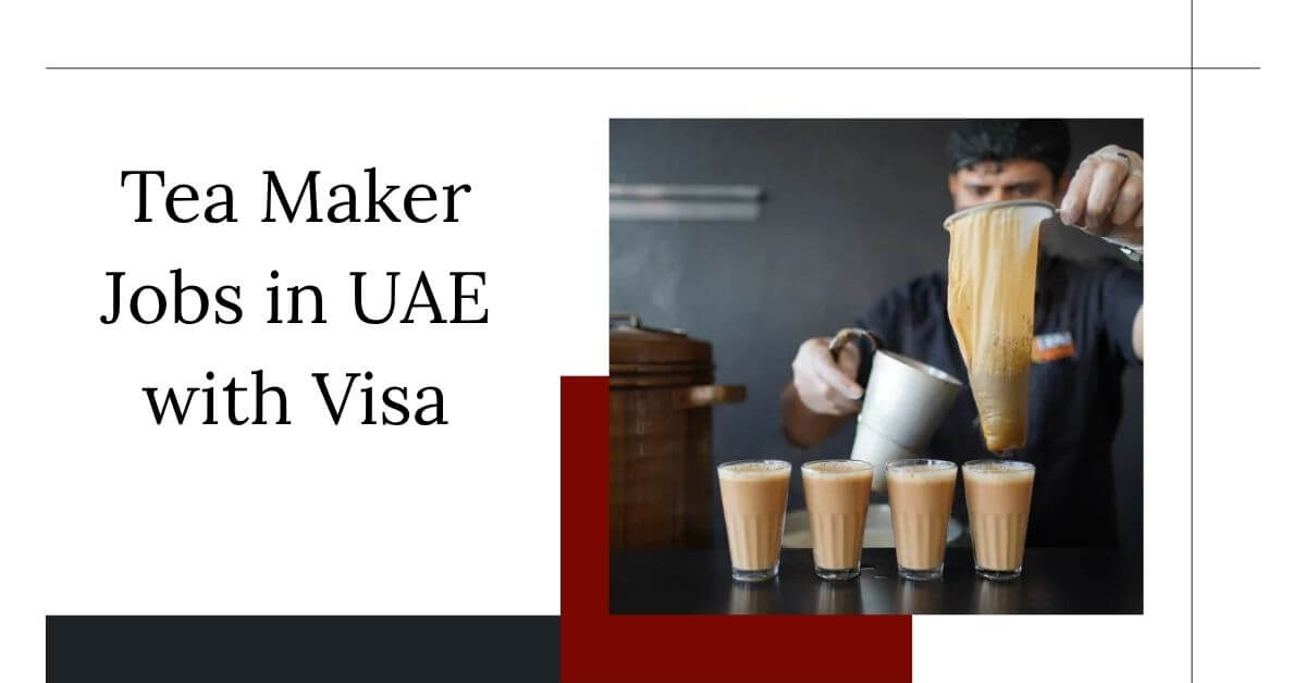 Tea Maker Jobs in UAE with Visa