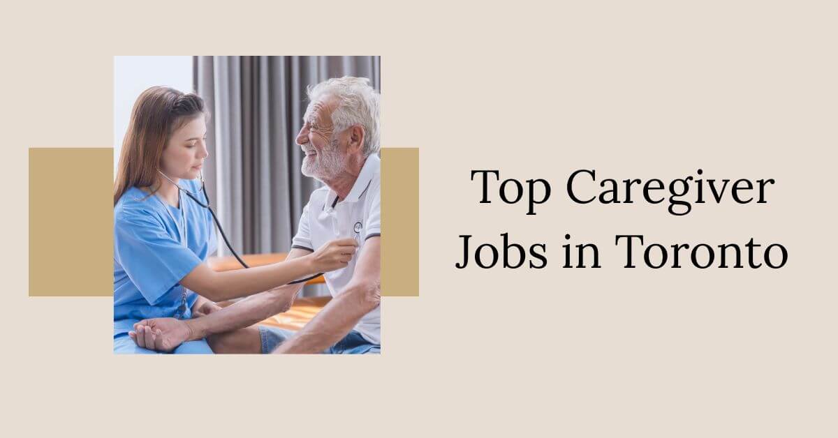 Top Caregiver Jobs in Toronto