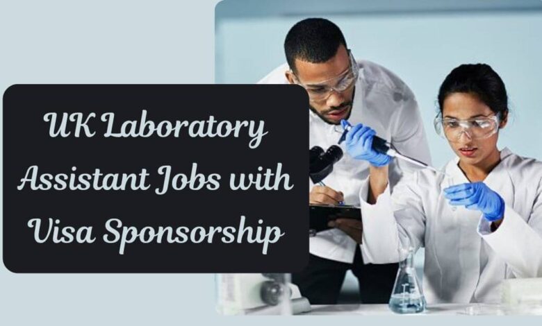 UK Laboratory Assistant Jobs with Visa Sponsorship