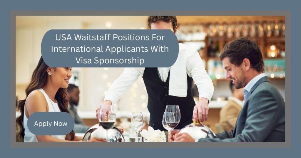 USA Waitstaff Positions For International Applicants With Visa Sponsorship