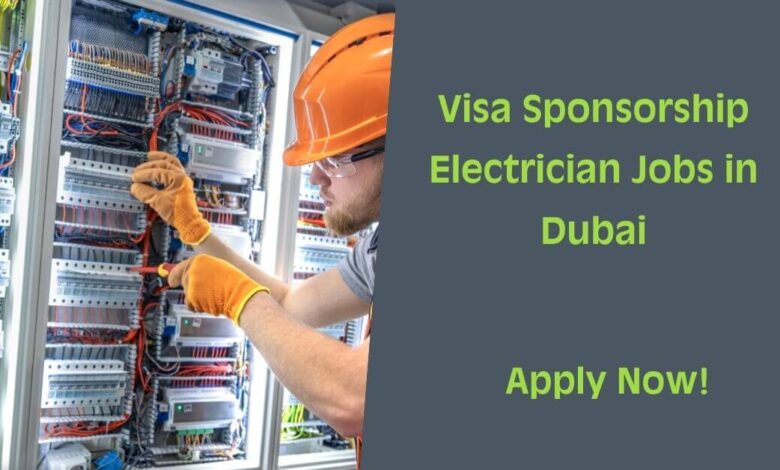 Visa Sponsorship Electrician Jobs in Dubai