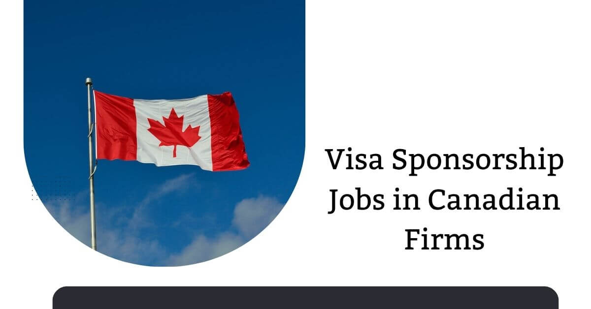 Visa Sponsorship Jobs in Canadian Firms