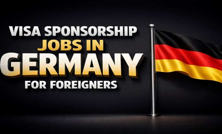 Visa Sponsorship Jobs in Germany for Foreigners